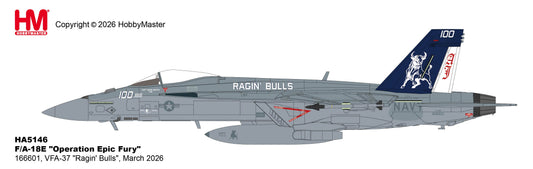 HOBBY MASTER F/A-18E "OPERATION EPIC FURY" 166601 VFA-37 RAGIN BULLS MARCH 2026